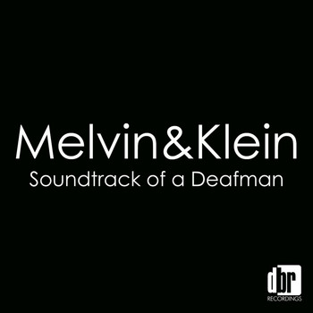 Melvin & Klein - Soundtrack of A Deafman