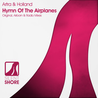Artra & Holland - Hymn Of The Airplanes