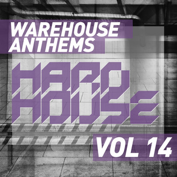 Various Artists - Warehouse Anthems: Hard House, Vol. 14