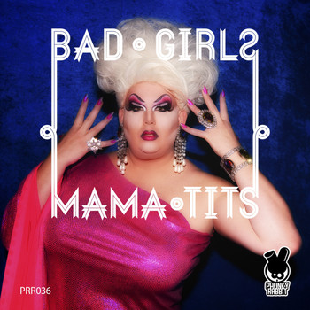Mama Tits - Bad Girls