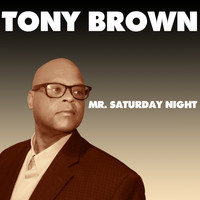 Tony Brown - Mr. Saturday Night