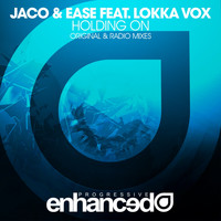 Jaco & Ease feat. Lokka Vox - Holding On