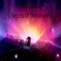 Kill Control - Secrets Of The Universe