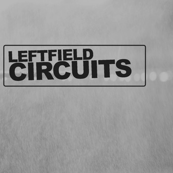 Various Artists - Leftfield Circuits