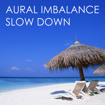 Aural Imbalance - Slow Down