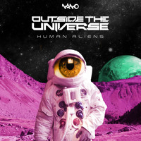 Outside The Universe - Human Aliens