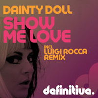 Dainty Doll - Show Me Love