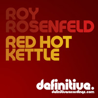 Roy Rosenfeld - Red Hot Kettle
