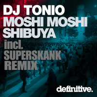DJ Tonio - Shibuya / Moshi Moshi