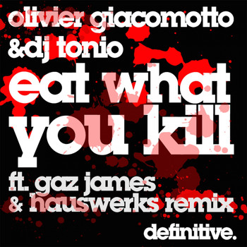 Olivier Giacomotto, DJ Tonio - Eat What You Kill