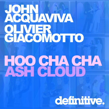 John Acquaviva, Olivier Giacomotto - Hoo Cha Cha Ash Cloud EP