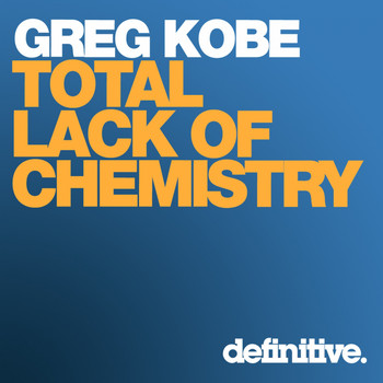 Greg Kobe - Total Lack of Chemistry