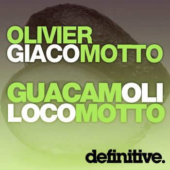 Olivier Giacomotto - Guacamoli / Locomotto