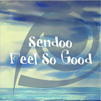 Sendoo - Feel So Good