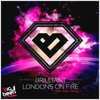 Brilliant feat. Drew Darcy - Londons On Fire