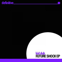 Kid Dub - Future Shock EP