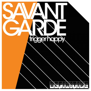 Savant Garde - Trigger Happy (Remixes)