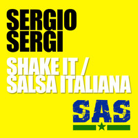 Sergio Sergi - Shake It / Salsa Italiana