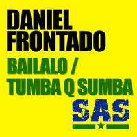 Daniel Frontado - Bailalo / Tumba Q Sumba