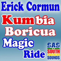 Erick Cormun - Kumbia Boricua / Magic Ride