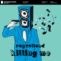 Ray Rolland - Killing Me