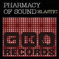 Pharmacy Of Sound - Elastic EP