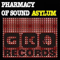 Pharmacy Of Sound - Asylum EP