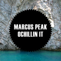Marcus Peak - Ochillin It