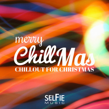 Various Artists - Merry Chillmas! Chillout for Christmas