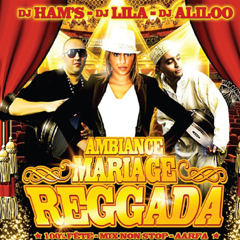 DJ Lila, DJ Ham's, DJ Aliloo - Ambiance Mariage Reggada
