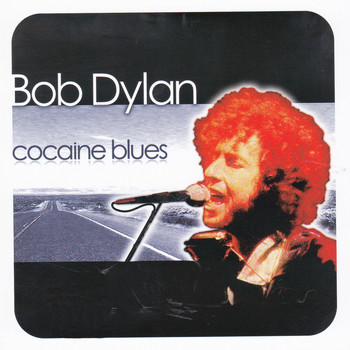 Bob Dylan - Cocaine Blues