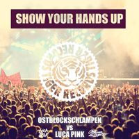 Ostblockschlampen - Show Your Hands Up vs. Luca Pink