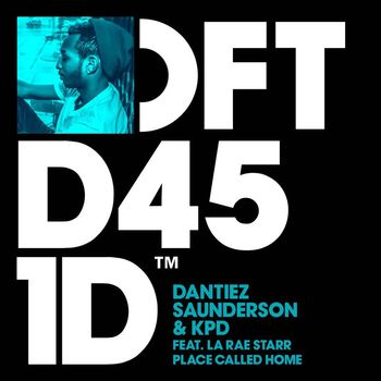 Dantiez Saunderson & KPD - Place Called Home (feat. LaRae Starr)