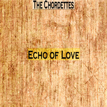 The Chordettes - Echo of Love