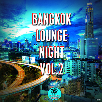 Various Artists - Bangkok Lounge Night, Vol. 2