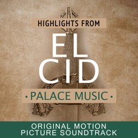 MGM Studio Orchestra - Palace Music: Highlights from El Cid (Original Motion Picture Soundtrack)
