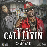 Fe Tha Don - Cali Livin (feat. Shady Nate) (Explicit)
