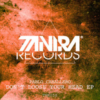Pablo Caballero - Don't Loose Your Head EP