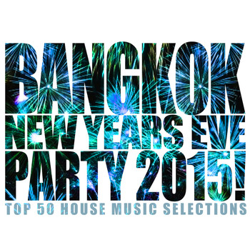 Various Artists - Bangkok New Years Eve Party 2015!