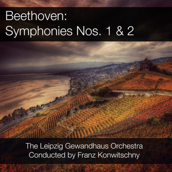 Franz Konwitschny & The Leipzig Gewandhaus Orchestra - Beethoven: Symphonies Nos. 1 & 2