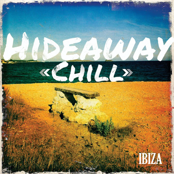 Various Artists - Hideaway Chill - Ibiza, Vol. 1 (The Perfect Sound for Dreaming of Far Away Places)