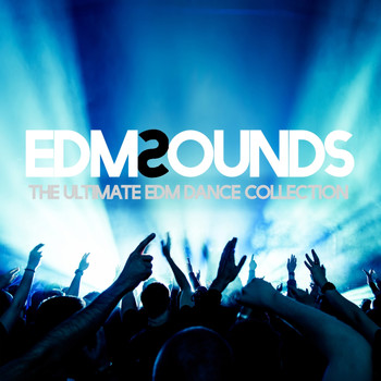 Various Artists - EDM Sounds (The Ultimate EDM Dance Collection)