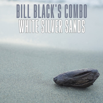 Bill Black's Combo - White Silver Sands
