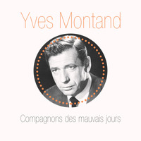 Yves Montand - Compagnons des mauvais jours
