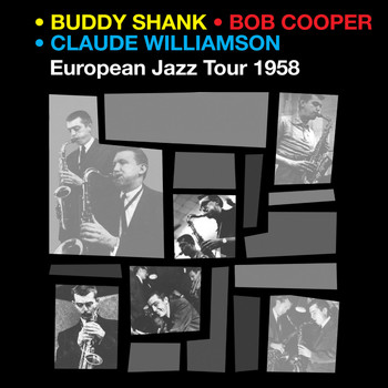 Bud Shank, Bob Cooper & Claude Williamson - Bud Shank & Bob Cooper European Jazz Tour 1958