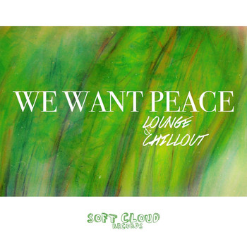 Various Artists - We Want Peace - Lounge & Chillout