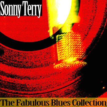 Sonny Terry - The Fabulous Blues Collection