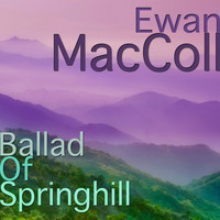 Ewan MacColl - Ballad of Springhill