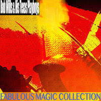 Bob Wills & his Texas Playboys - Fabulous Magic Collection