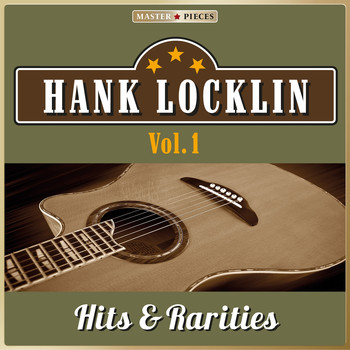 Hank Locklin - Masterpieces Presents Hank Locklin: Hits & Rarities, Vol. 1